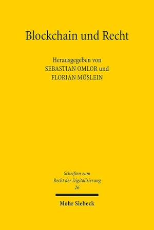 Omlor, Sebastian / Florian Möslein (Hrsg.). Blockchain und Recht. Mohr Siebeck GmbH & Co. K, 2024.