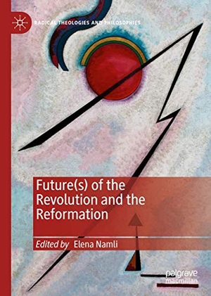 Namli, Elena (Hrsg.). Future(s) of the Revolution and the Reformation. Springer International Publishing, 2019.