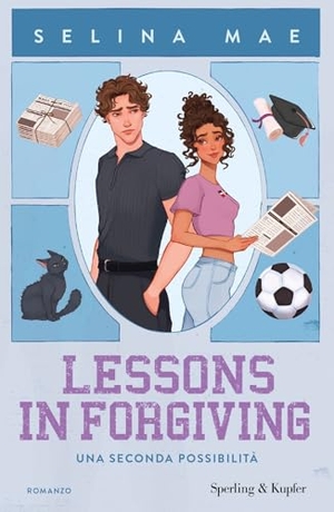 Mae, Selina. Lessons in forgiving. Una seconda possibilità. Sperling & Kupfer, 2025.