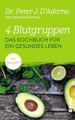 D'Adamo, Peter J.. 4 Blutgruppen - Das Kochbuch für ein gesundes Leben - Mit Rezepten. Piper Verlag GmbH, 2014.