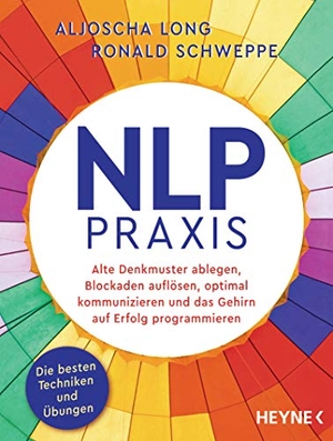 Long, Aljoscha / Ronald Schweppe. NLP-Praxis - Neurolinguistisches Programmieren: Alte Denkmuster ablegen, Blockaden auflösen, optimal kommunizieren und das Gehirn auf Erfolg programmieren. Die besten Techniken und Übungen. Heyne Verlag, 2020.