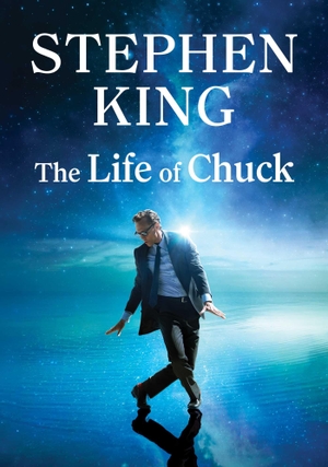 King, Stephen. The Life of Chuck. Simon + Schuster LLC, 2025.