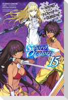 Is It Wrong to Try to Pick Up Girls in a Dungeon? on the Side: Sword Oratoria, Vol. 15 (Light Novel)