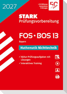 STARK Mathematik NT 13. Klasse - Abitur FOS/BOS 2027 Bayern - Prüfungsvorbereitung
