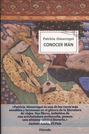 Almarcegui, Patricia. Conocer Irán. Fórcola Ediciones, 2018.