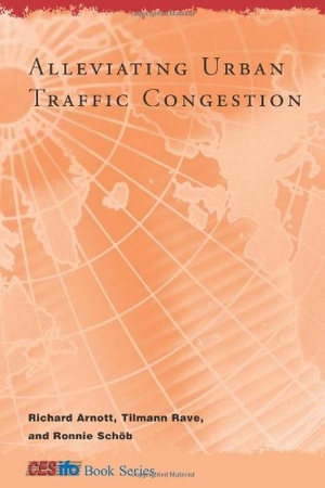 Arnott, Richard / Rave, Tilmann et al. Alleviating Urban Traffic Congestion. Penguin Random House LLC, 2005.