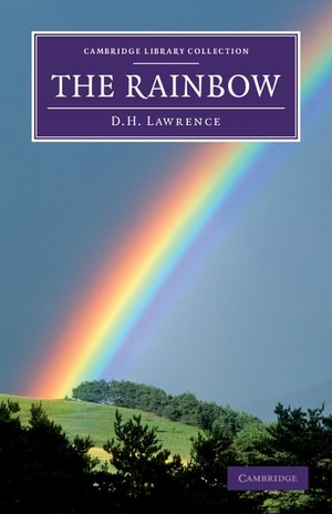 Lawrence, D. H. / David Herbert Lawrence. The Rainbow. Cambridge University Press, 2012.