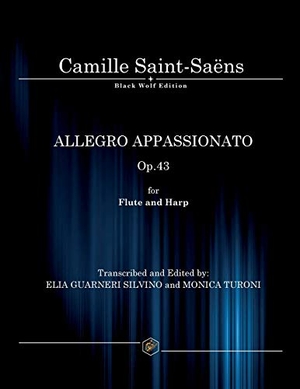Saint-Saëns, Camille. ALLEGRO APPASSIONATO Op.43. Black Wolf Edition & Publishing Ltd., 2016.