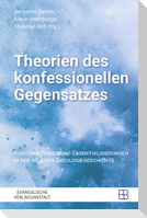 Theorien des konfessionellen Gegensatzes