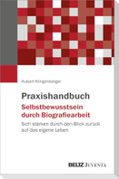 Praxishandbuch Selbstbewusstsein durch Biografiearbeit