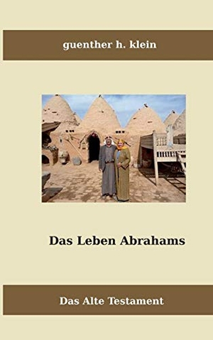 Klein, Guenther. Das Leben Abrahams. Books on Demand, 2020.