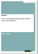 Love¿s Great Transformation: The Clash of Love and Capitalism