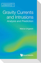 Gravity Currents and Intrusions