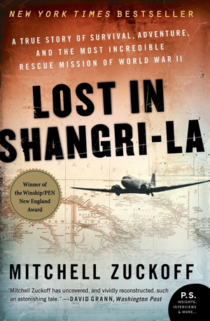 Zuckoff, Mitchell. Lost in Shangri-La - A True Story of Survival, Adventure, and the Most Incredible Rescue Mission of World War II. Harper Perennial, 2020.