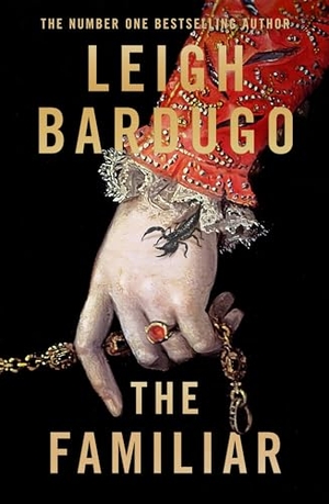 Bardugo, Leigh. The Familiar. Penguin Books Ltd, 2024.