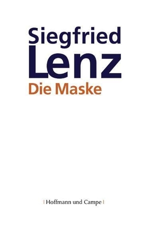 Lenz, Siegfried. Die Maske. Hoffmann und Campe Verlag, 2011.
