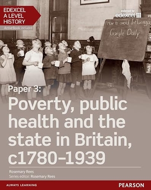 Rees, Rosemary. Edexcel A Level History, Paper 3 - Poverty, public health and the state in Britain c1780-1939 Student Book + ActiveBook. Pearson Education Ltd, 2016.