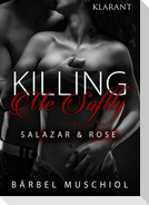 Killing Me Softly. Salazar und Rose