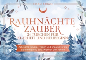 Fallant, Elodie. Rauhnächtezauber - 24 Türchen für Klarheit und Neubeginn - Achtsame Rituale, Fragen und Impulse für die geheimnisvolle Zeit zwischen den Jahren | Buchkalender zum Aufschneiden. MVG Moderne Vlgs. Ges., 2026.