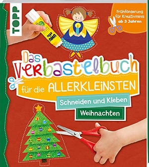 Schwab, Ursula. Das Verbastelbuch für die Allerkleinsten Schneiden und Kleben Weihnachten - Frühförderung für Kreativminis ab 3 Jahren. frechverlag GmbH, 2020.