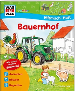 Schuck, Sabine / Ida Wenzel. WAS IST WAS Junior Mitmach-Heft Bauernhof - Spiele, Rätsel, Sticker. Tessloff Verlag, 2016.