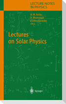 Lectures on Solar Physics