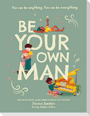 Be Your Own Man