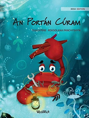 Pere, Tuula. An Portán Cúram (Irish Edition of "The Caring Crab"). Wickwick Ltd, 2021.