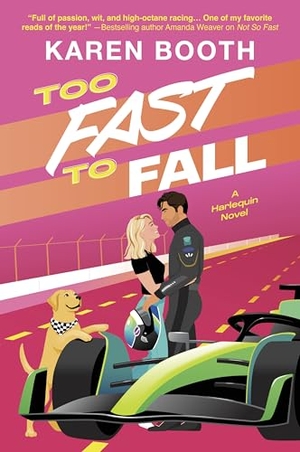 Booth, Karen. Too Fast to Fall - A Spicy Grumpy Sunshine Formula 1 Romance. Harlequin, 2026.