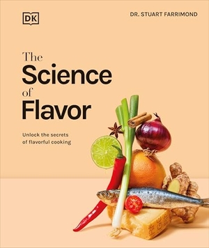 Farrimond, Stuart. The Science of Flavor - Unlock the Secrets of Flavorful Cooking. DK Publishing (Dorling Kindersley), 2025.