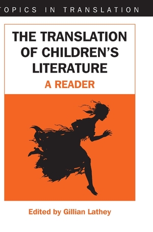 Lathey, Gillian (Hrsg.). The Translation of Children's Literature - A Reader. Multilingual Matters, 2006.