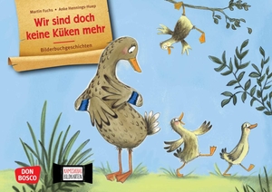 Fuchs, Martin. Wir sind doch keine Küken mehr. Kamishibai Bildkartenset - Von Selbstständigkeit und Loslassen: eine humorvolle Bilderbuchgeschichte für Kinder ab 4. Ideal für Kita und Sprachförderung. Don Bosco Medien GmbH, 2023.