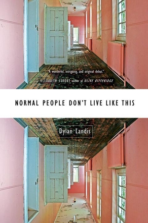 Landis, Dylan. Normal People Don't Live Like This. Persea Books, 2009.
