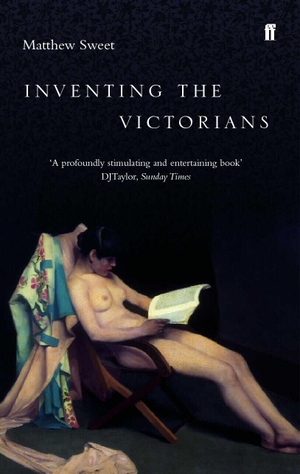 Sweet, Matthew. Inventing the Victorians. Faber & Faber, 2002.