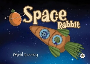 Rooney, David. Space Rabbit. Olympia Publishers, 2025.