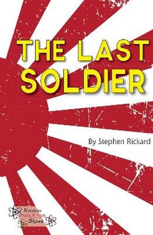 Rickard Stephen / Stephen Rickard. The Last Soldier. Ransom Publishing, 2019.