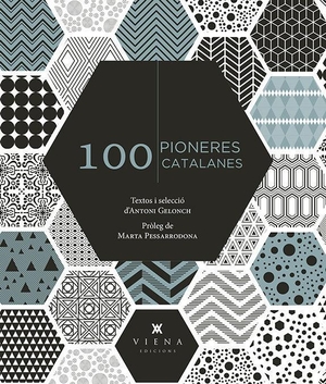 Pessarrodona, Marta / Antoni Gelonch. 100 pioneres catalanes. Viena, 2020.
