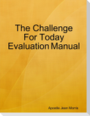 The Challenge For Today Evaluation Manual