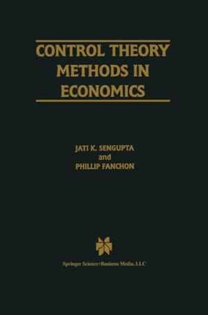 Fanchon, Phillip / Jati Sengupta. Control Theory Methods in Economics. Springer US, 2012.
