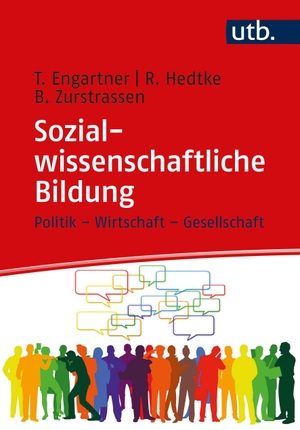 Engartner, Tim / Hedtke, Reinhold et al. Sozialwissenschaftliche Bildung - Politik - Wirtschaft - Gesellschaft. UTB GmbH, 2020.