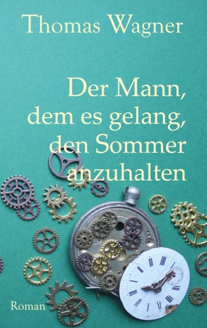 Wagner, Thomas. Der Mann, dem es gelang, den Sommer anzuhalten. Books on Demand, 2024.