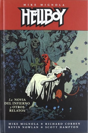Corben, Richard / Mignola, Mike et al. Hellboy. La novia del infierno y otros relatos. Norma Editorial, S.A., 2012.
