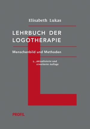 Lukas, Elisabeth. Lehrbuch der Logotherapie - Menschenbild und Methoden. Profil Verlag, 2023.