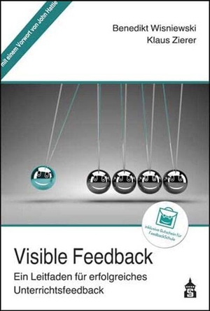 Wisniewski, Benedikt / Klaus Zierer. Visible Feedback - Ein Leitfaden für erfolgreiches Unterrichtsfeedback. wbv Media GmbH, 2018.