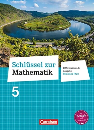 Becker, Manuela / Berkemeier, Helga et al. Schlüssel zur Mathematik 5. Schuljahr - Differenzierende Ausgabe Rheinland-Pfalz - Schülerbuch. Cornelsen Verlag GmbH, 2016.