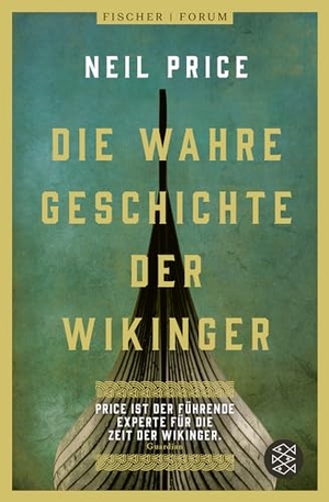 Price, Neil. Die wahre Geschichte der Wikinger - 'Das beste historische Buch des Jahres' The Times. FISCHER Taschenbuch, 2024.