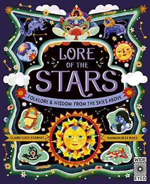Cock-Starkey, Claire. Lore of the Stars - Folklore and Wisdom from the Skies Above. Quarto Publishing Plc IWUK, 2023.