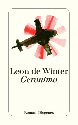 Winter, Leon de. Geronimo. Diogenes Verlag AG, 2017.