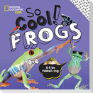 So Cool! Frogs