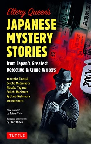 Tsutsui, Yasutaka / Matsumoto, Seicho et al. Ellery Queen's Japanese Mystery Stories - From Japan's Greatest Detective & Crime Writers. Tuttle Publishing, 2020.